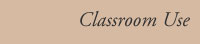 Classroom use